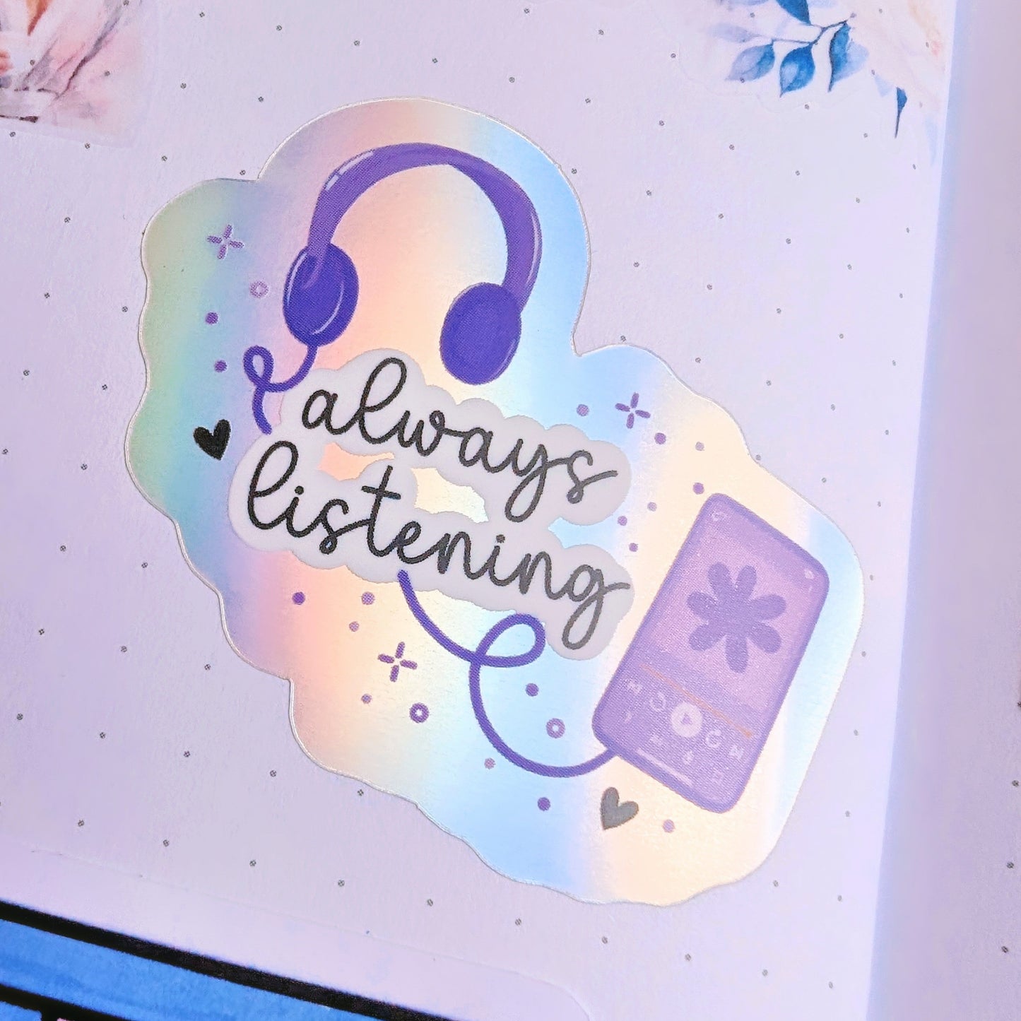 Always Listening - Soft Satin Matte Holographic Effect Sticker