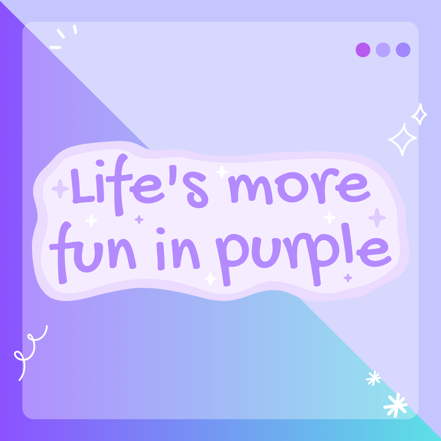 Life's more fun in purple